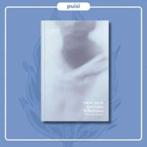 Buku Kumpulan Puisi "Surat-surat dari Jalan Wilhelmina" - Muh. Irwan Aprialdy | Arkalitera